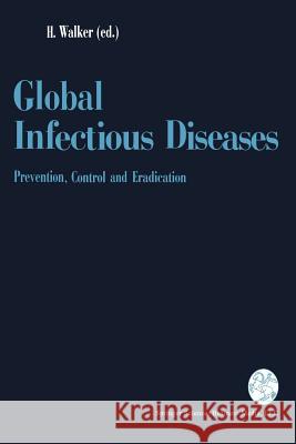 Global Infectious Diseases: Prevention, Control, and Eradication James, T. N. 9783211823293 Springer