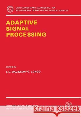 Adaptive Signal Processing L. D. Davisson G. Longo 9783211823330 Springer