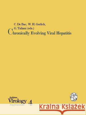 Chronically Evolving Viral Hepatitis C. Debac W. H. Gerlich G. Taliani 9783211823507 Springer
