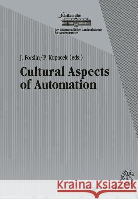 Cultural Aspects of Automation: Proceedings of the 1st Ifac Workshop on Cultural Aspects of Automation, October 1991, Krems, Austria Forslin, J. 9783211823620 Springer