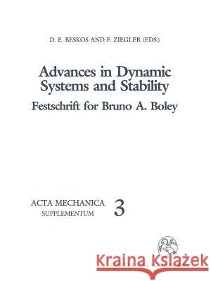 Advances in Dynamic Systems and Stability: Festschrift for Bruno A. Boley Beskos, D. E. 9783211823682 Not Avail