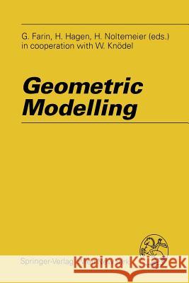 Geometric Modelling G. Farin H. Noltemeier H. Hagen 9783211823996 Springer