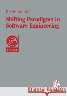 Shifting Paradigms in Software Engineering: Proceedings of the 7th Joint Conference of the Austrian Computer Society (Ocg) and the John Von Neumann So Mittermeir, Roland 9783211824085 Springer