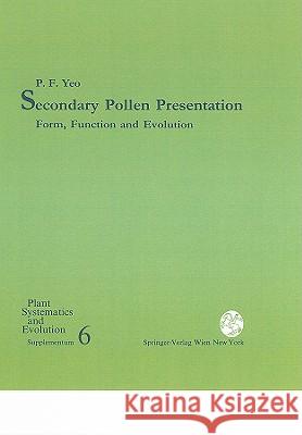 Secondary Pollen Presentation: Form, Function and Evolution Yeo, P. F. 9783211824481 Springer