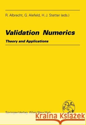 Validation Numerics: Theory and Applications Albrecht, R. 9783211824511 Springer