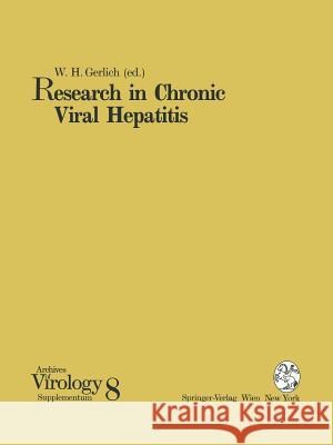 Research in Chronic Viral Hepatitis W. H. Gerlich 9783211824979 Springer