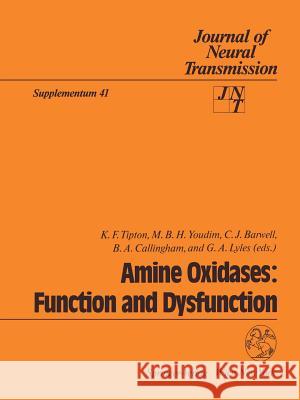 Amine Oxidases: Function and Dysfunction: Proceedings of the 5th International Amine Oxidase Workshop, Galway, Ireland, August 22-25, 1992 Tipton, K. F. 9783211825211 Springer
