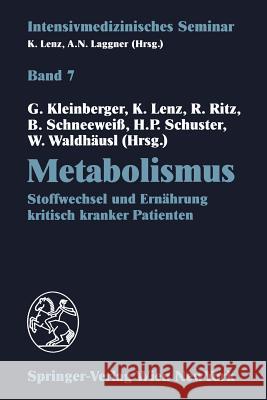 Metabolismus: Stoffwechsel Und Ernährung Kritisch Kranker Patienten (12. Wiener Intensivmedizinische Tage, 24.-26. Februar 1994) Kleinberger, Gunther 9783211825389 Springer