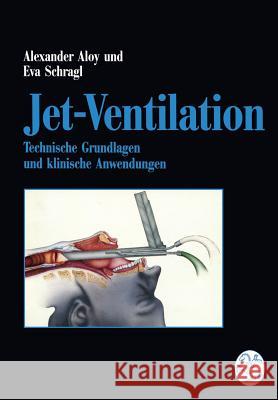 Jet-Ventilation: Technische Grundlagen Und Klinische Anwendungen Aloy, Alexander 9783211825518