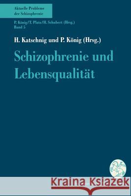 Schizophrenie Und Lebensqualität Katschnig, H. 9783211825747 Springer