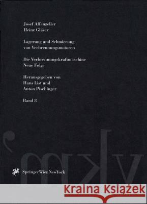 Lagerung Und Schmierung Von Verbrennungsmotoren Josef Affenzeller Heinz Gldser Heinz Glc$ser 9783211825778 Springer