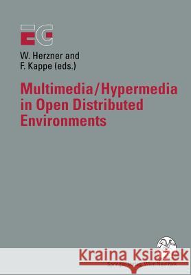 Multimedia/Hypermedia in Open Distributed Environments: Proceedings of the Eurographics Symposium in Graz, Austria, June 6-9, 1994 Herzner, Wolfgang 9783211825877 Springer