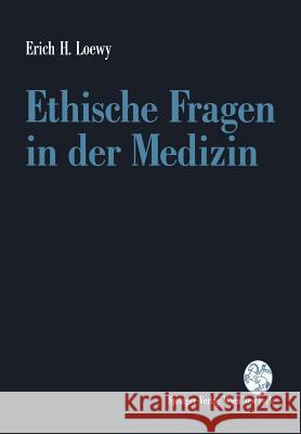 Ethische Fragen in Der Medizin Erich H. Loewy 9783211826188 Springer