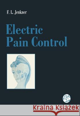 Electric Pain Control F. L. Jenkner 9783211826225 Springer