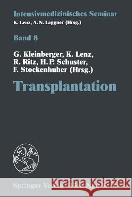 Transplantation: (13. Wiener Intensivmedizinische Tage, 2.-4. Februar 1995) G. Kleinberger K. Lenz R. Ritz 9783211826485 Springer