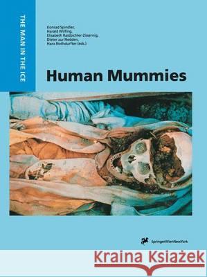 Human Mummies: A Global Survey of Their Status and the Techniques of Conservation Spindler, Konrad 9783211826591 Springer