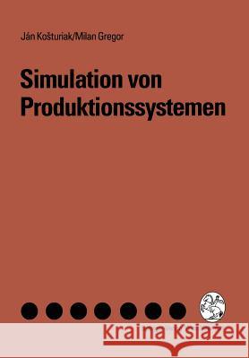 Simulation Von Produktionssystemen Jan Kosturiak Milan Gregor 9783211827017 Springer