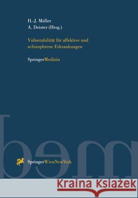 Vulnerabilität Für Affektive Und Schizophrene Erkrankungen Möller, Hans-Jürgen 9783211827031 Springer