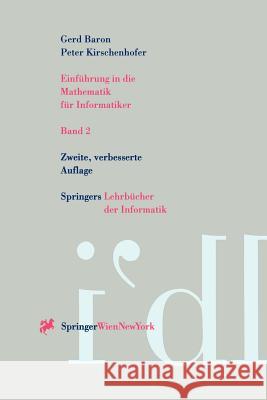 Einführung in Die Mathematik Für Informatiker: Band 2 Baron, Gerd 9783211827482 Springer