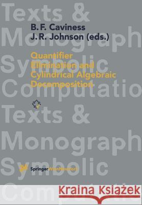 Quantifier Elimination and Cylindrical Algebraic Decomposition Bob F. Caviness Jeremy R. Johnson 9783211827949 Springer