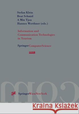 Information and Communication Technologies in Tourism: Proceedings of the International Conference in Innsbruck, Austria 1996 Klein, Stefan 9783211827987 Springer
