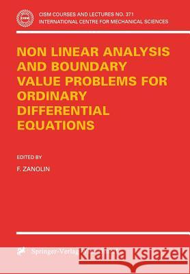 Non Linear Analysis and Boundary Value Problems for Ordinary Differential Equations F. Zanolin 9783211828113 Springer