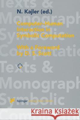 Computer - Human Interaction in Symbolic Computation N. Kajler D. S. Scott Norbert Kajler 9783211828434 Springer