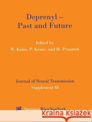 Deprenyl -- Past and Future Kuhn, Wilfried 9783211828915