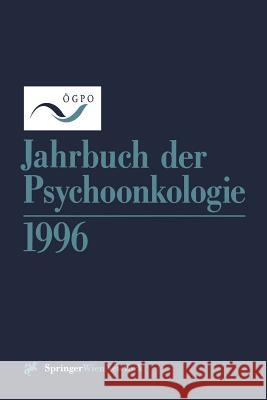 Jahrbuch Der Psychoonkologie 1996 O. Bilek 9783211829219 Springer