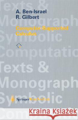 Computer-supported Calculus Adi Ben-Israel, Robert P. Gilbert 9783211829240 Springer Verlag GmbH