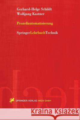 Prozeßautomatisierung Gerhard-Helge Schildt Wolfgang Kastner 9783211829998