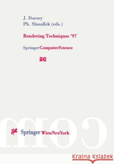 Rendering Techniques '97: Proceedings of the Eurographics Workshop in St. Etienne, France, June 16-18, 1997 Dorsey, Julie 9783211830017 Springer