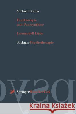 Paartherapie Und Paarsynthese: Lernmodell Liebe Cöllen, Michael 9783211830062