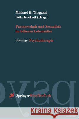 Partnerschaft Und Sexualität Im Höheren Lebensalter Wiegand, Michael H. 9783211830345 Springer