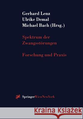 Spektrum Der Zwangsstörungen: Forschung Und Praxis Lenz, Gerhard 9783211830581