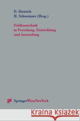 Feldbustechnik in Forschung, Entwicklung Und Anwendung: Beiträge Zur Feldbustagung Fet '97 in Wien, Österreich, 13.-14. Oktober 1997 Dietrich, Dietmar 9783211830628