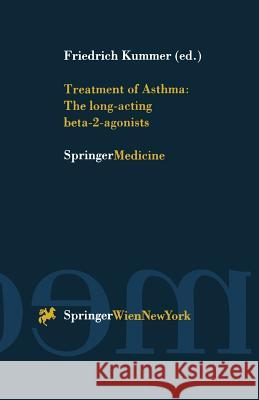 Treatment of Asthma: The Long-Acting Beta-2-Agonists Kummer, Friedrich 9783211831243