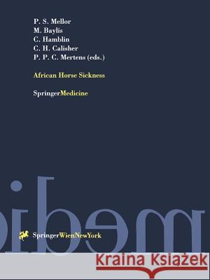 African Horse Sickness Philip S. Mellor Matthew Baylis Christopher Hamblin 9783211831328 Springer