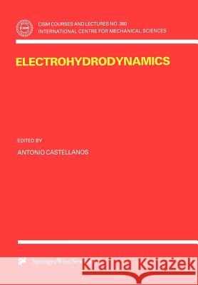 Electrohydrodynamics A. Castellanos Antonio Castellanos 9783211831373
