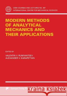 Modern Methods of Analytical Mechanics and Their Applications Rumyantsev, Valentin V. 9783211831380