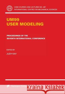 Um99 User Modeling: Proceedings of the Seventh International Conference Kay, Judy 9783211831519