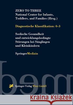Diagnostische Klassifikation: 0-3 Zero to Three 9783211831755 Springer