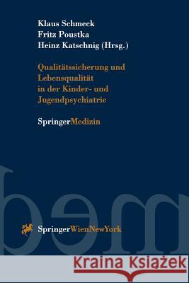 Qualitätssicherung Und Lebensqualität in Der Kinder-Und Jugendpsychiatrie Schmeck, Klaus 9783211831946 Springer