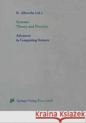 Systems: Theory and Practice R. Albrecht Rudolf Albrecht 9783211832066 Springer