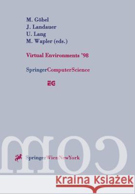 Virtual Environments '98: Proceedings of the Eurographics Workshop in Stuttgart, Germany, June 16-18, 1998 Göbel, Martin 9783211832332