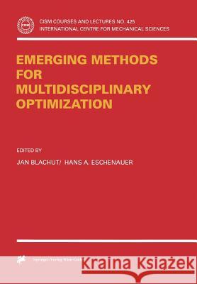 Emerging Methods for Multidisciplinary Optimization J. Blachut H. a. Eschenauer Jan Blachut 9783211833353 Springer Vienna