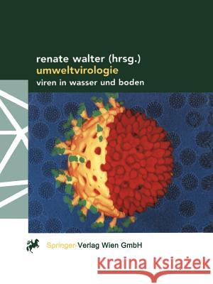 Umweltvirologie: Viren in Wasser Und Boden Walter, Renate 9783211833452 Springer