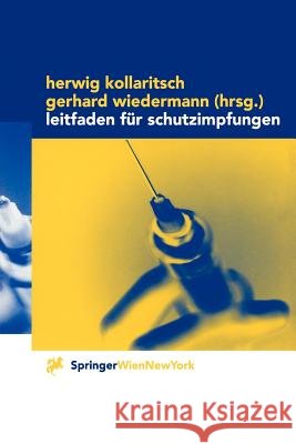Leitfaden Für Schutzimpfungen Kollaritsch, Herwig 9783211834480 Springer