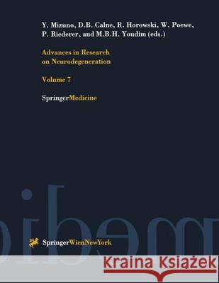 Advances in Research on Neurodegeneration: Volume 7 Mizuno, Y. 9783211834855 Springer Vienna