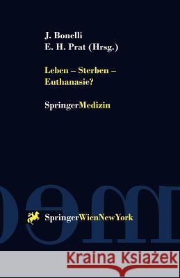 Leben -- Sterben -- Euthanasie? Bonelli, Johannes 9783211835258 Springer